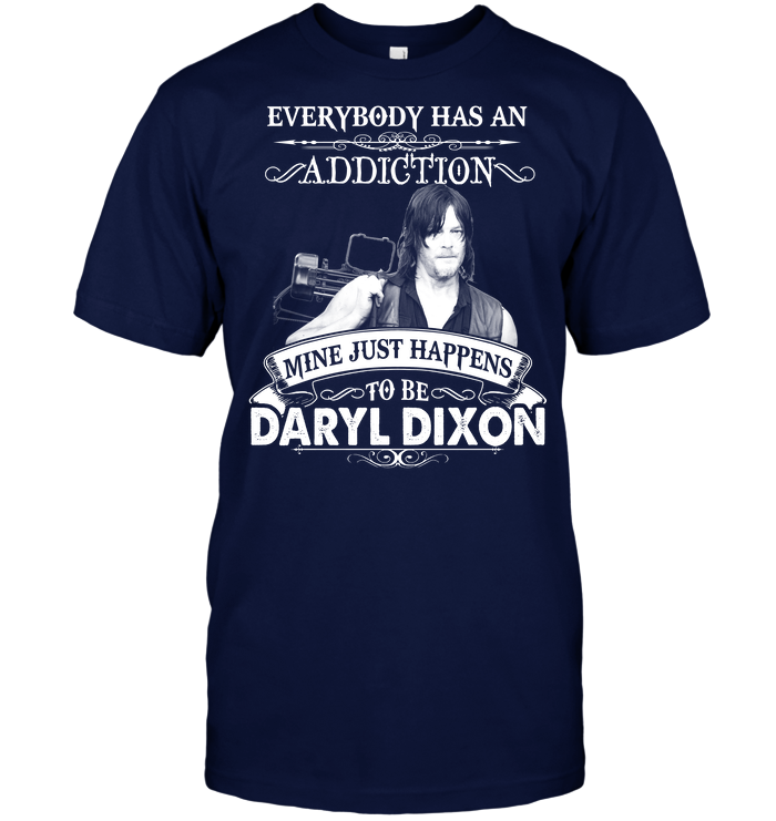 Everybody Has An Addiction Mine Just Happens To Be Daryl Dixon