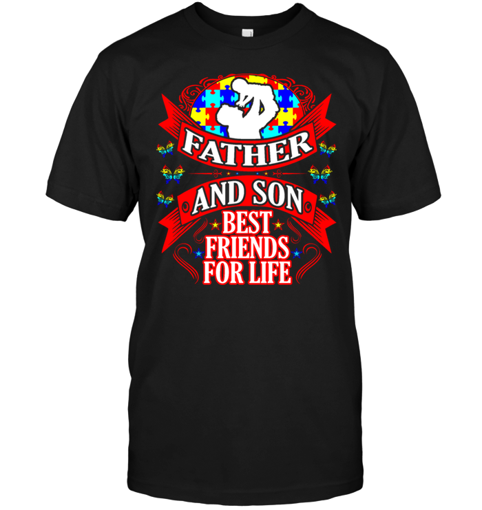 Father And Son Best Friends For Life (Autism)