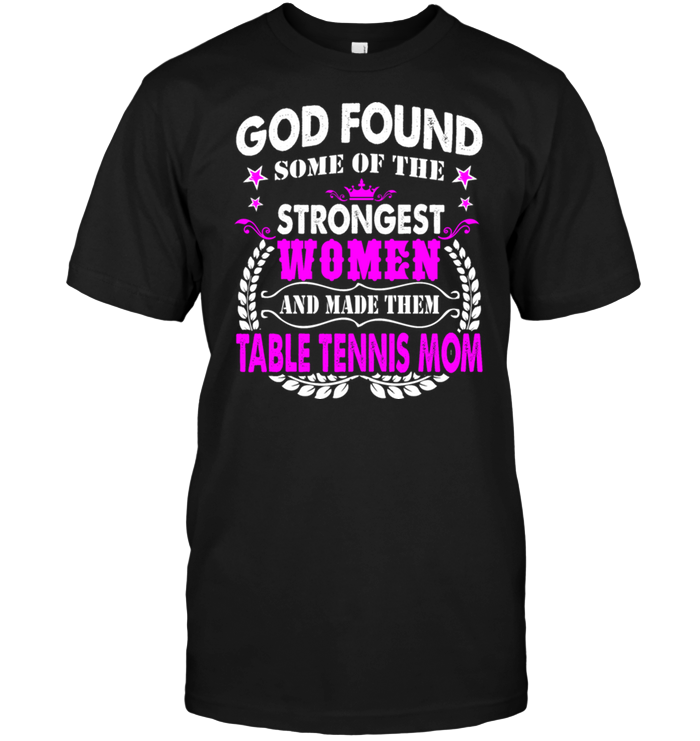 God Found Some Of The Strongest Women And Made Them Table Tennis Mom