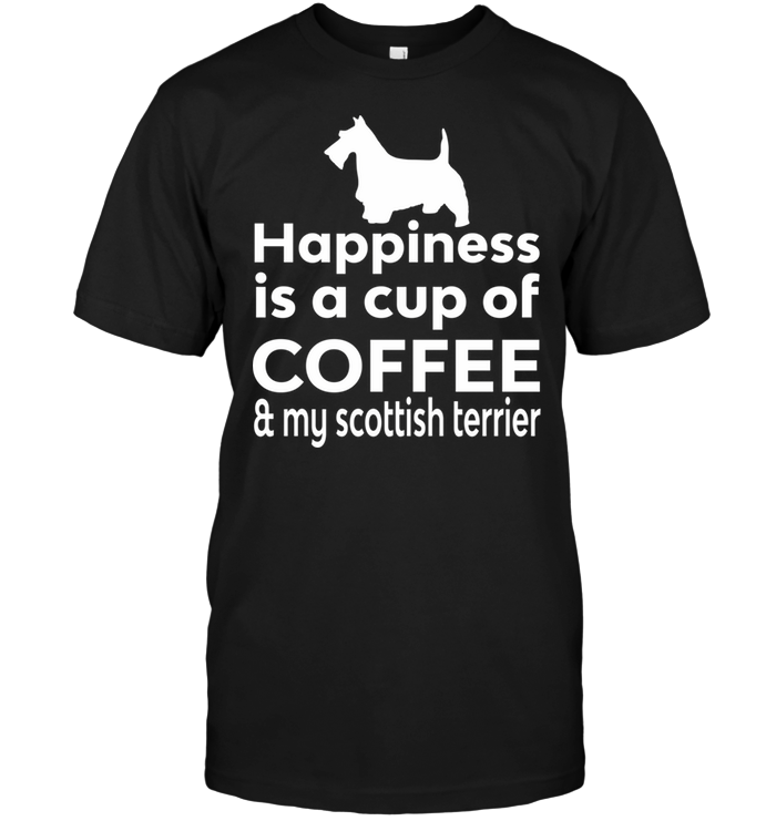 Happiness Is A Cup Of Coffee & My Scottish Terrier