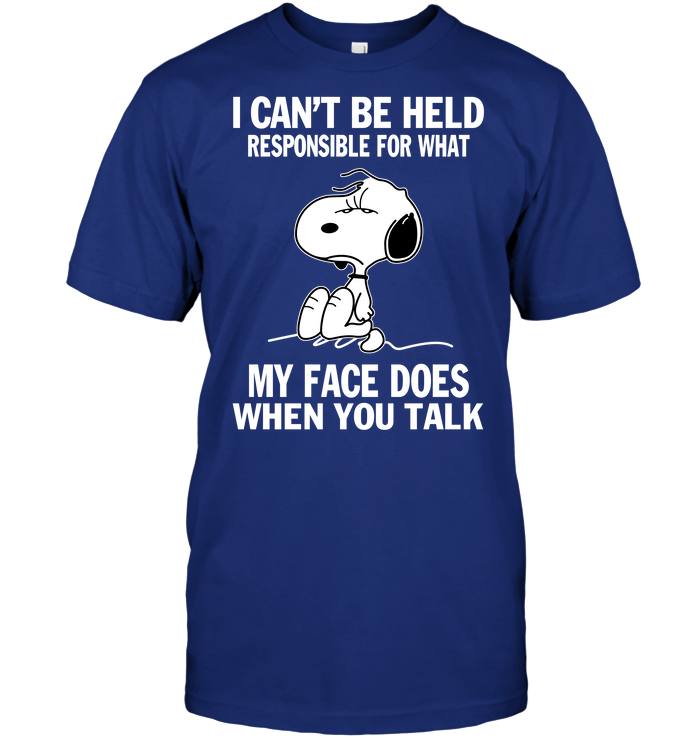I Can't Be Held Responsible For What My Face Does When You Talk (Snoopy)