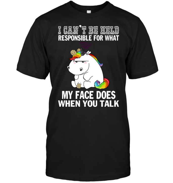 I Can't Be Held Responsible For What My Face Does When You Talk (Unicorn)