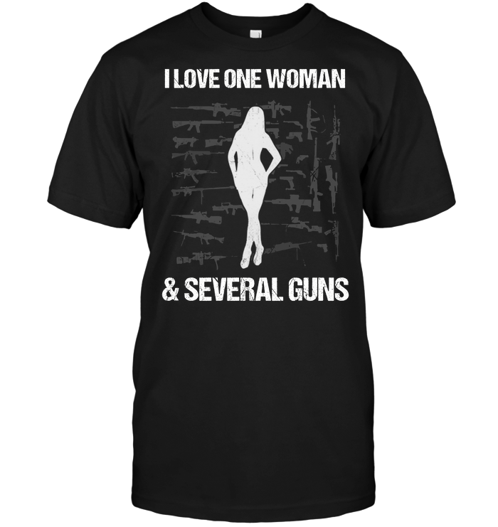 I Love One Woman & Several Guns