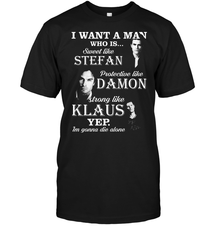 The Vampire Diary: I Want A Man Who Is Sweet Like Stefan Protective Like Damon