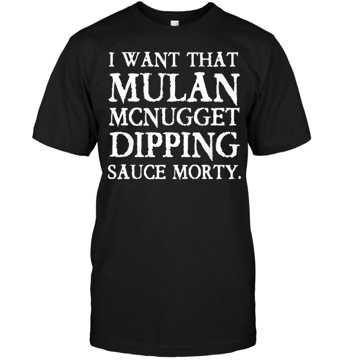 I Want That Mulan Mcnugget Dipping Sauce Morty