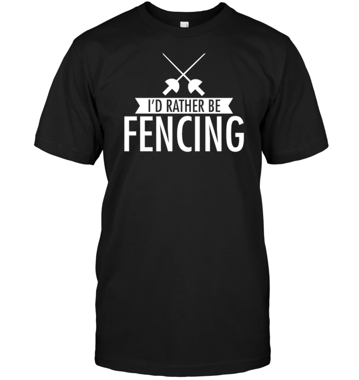 I'd Rather Be Fencing