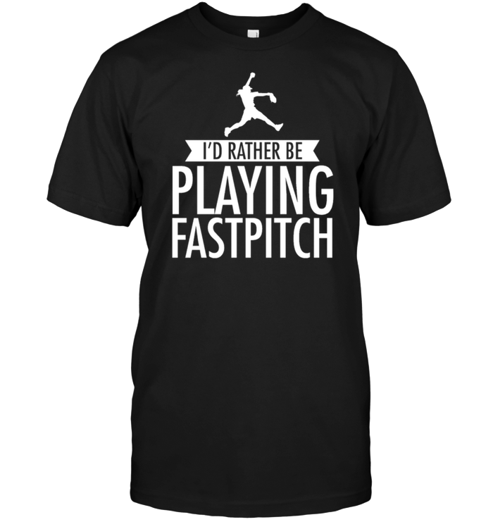 I'd Rather Be Playing Fastpitch