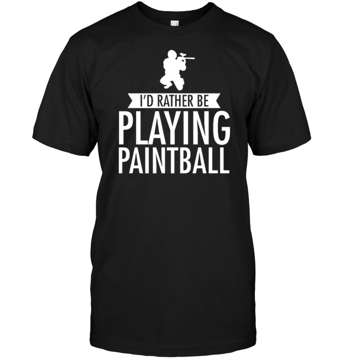 I'd Rather Be Playing Paintball