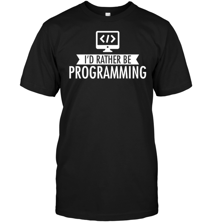 I'd Rather Be Programming
