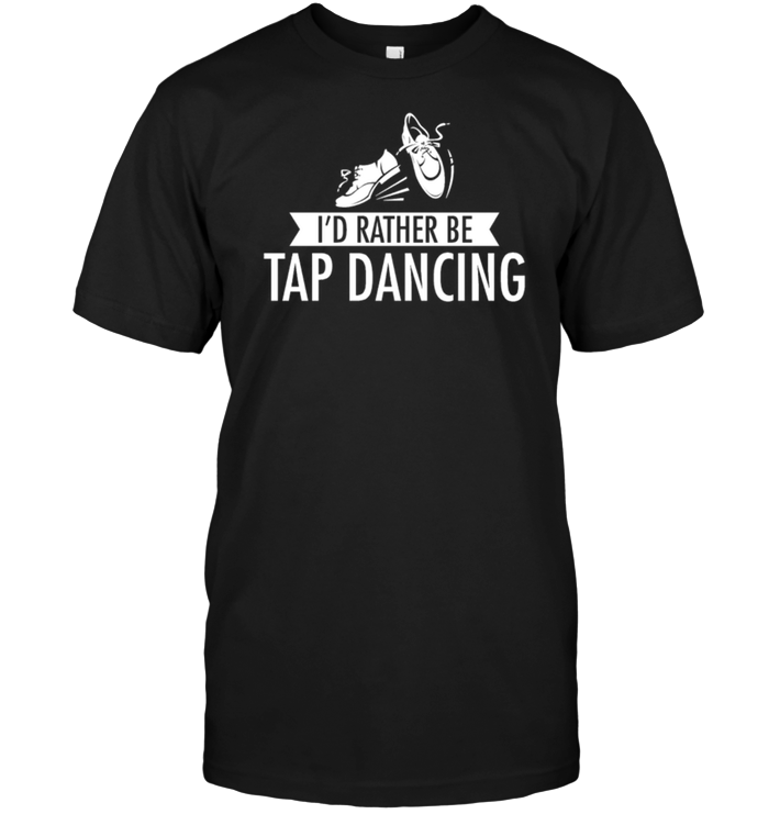 I'd Rather Be Tap Dancing