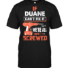 If Duane Can't Fix It We're All Screwed