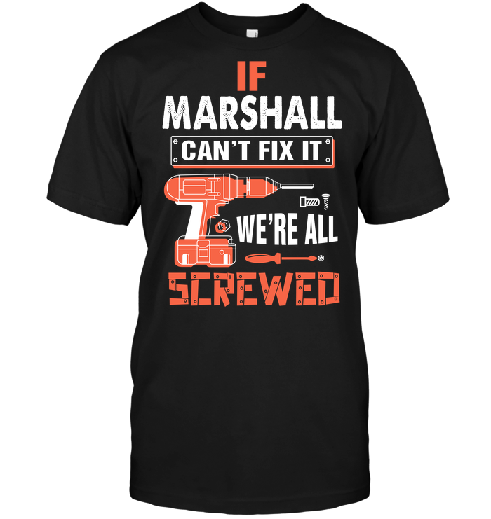 If Marshall Can't Fix It We're All Screwed