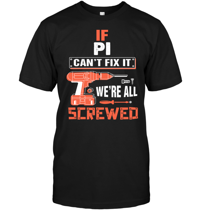 If Pi Can't Fix It We're All Screwed