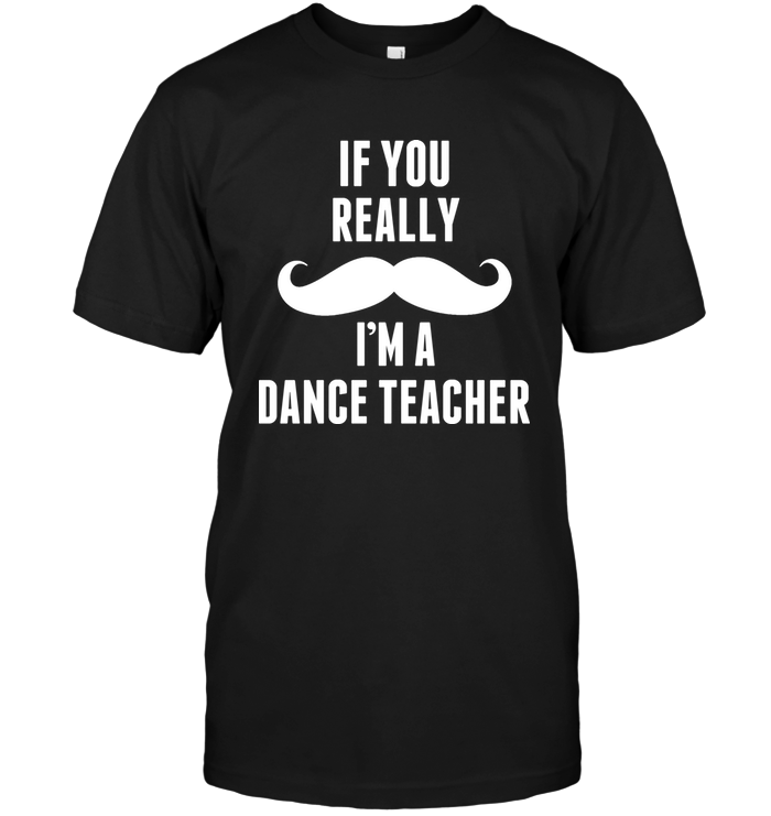 If You Really I'm A Dance Teacher