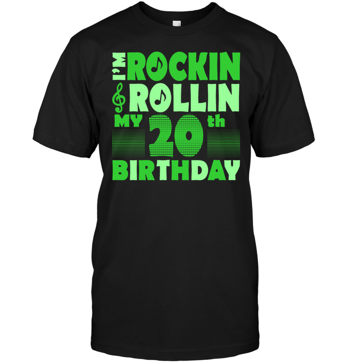 I'm Rockin Rollin My 20th Birthday