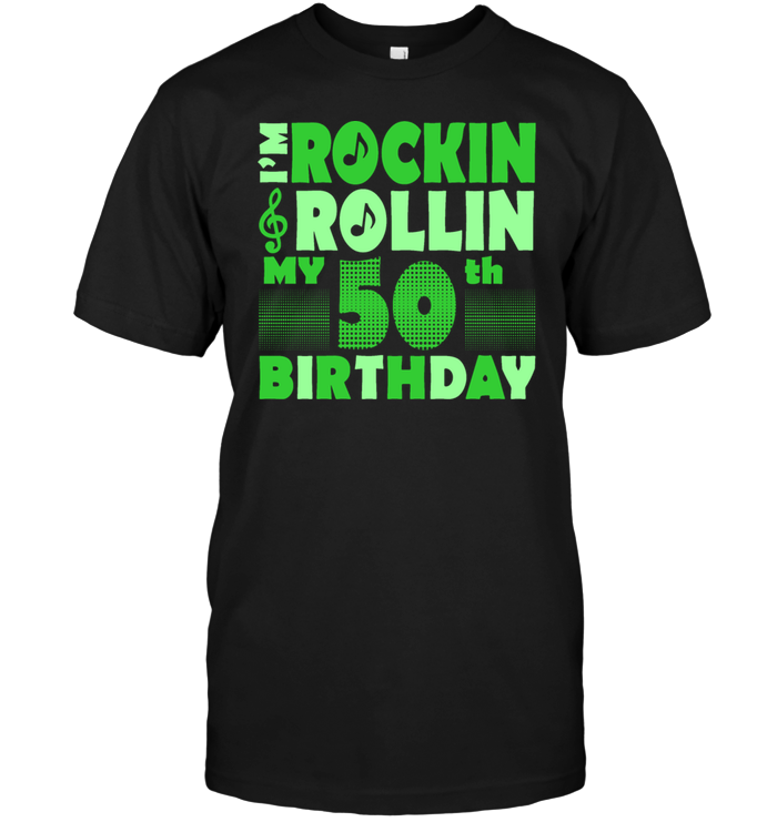 I'm Rockin Rollin My 50th Birthday