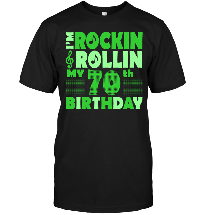 I'm Rockin Rollin My 70th Birthday