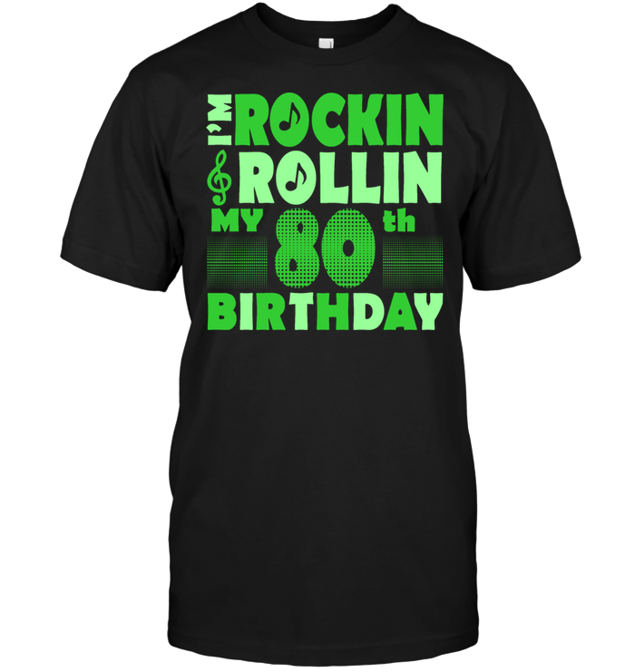 I'm Rockin Rollin My 80th Birthday