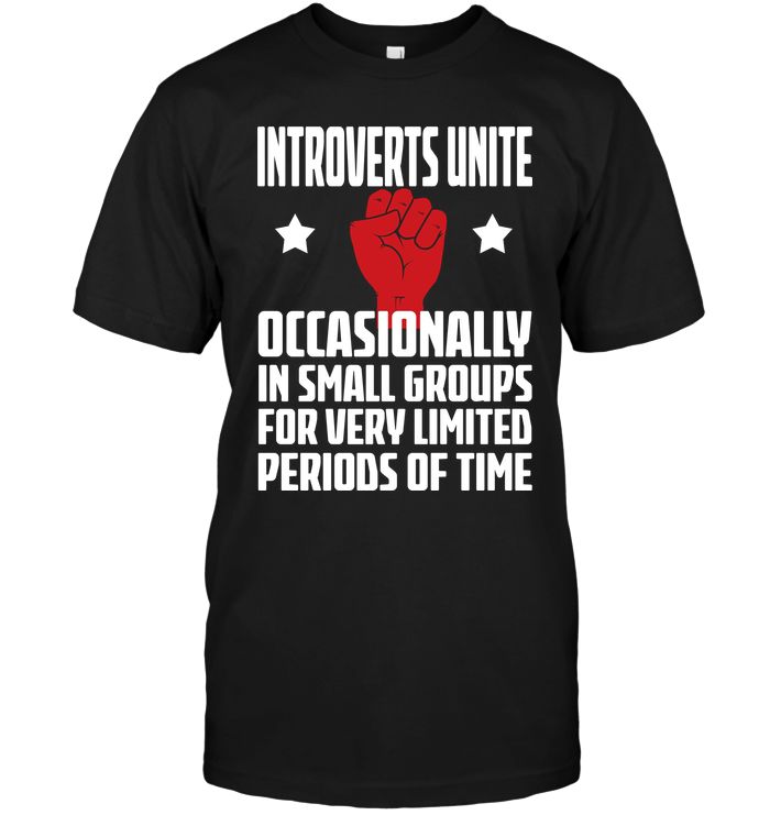 Introverts Unite Occasionally In Small Groups For Very Limited Periods Of Time