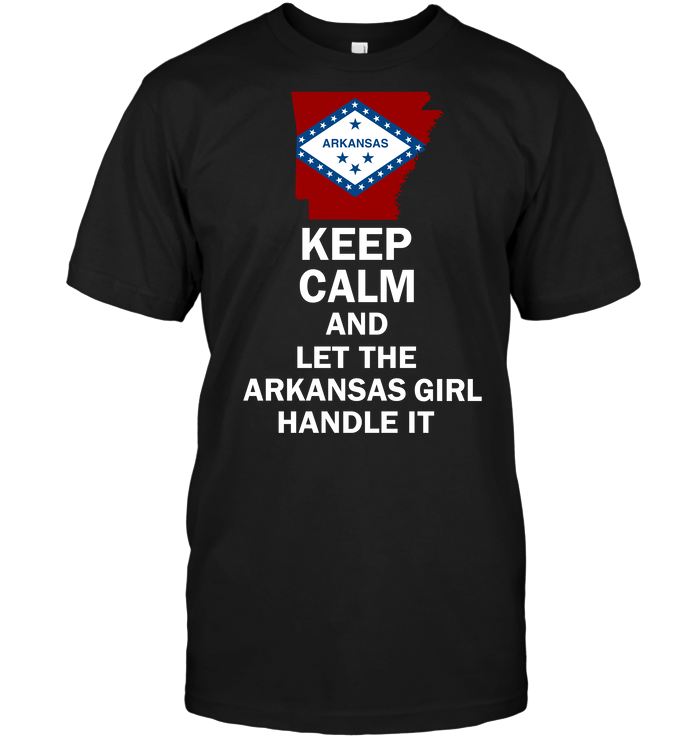Keep Calm And Let The Arkansas Girl Handle It