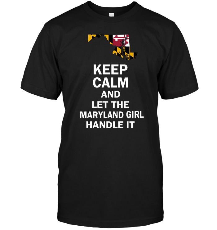 Keep Calm And Let The Maryland Girl Handle It