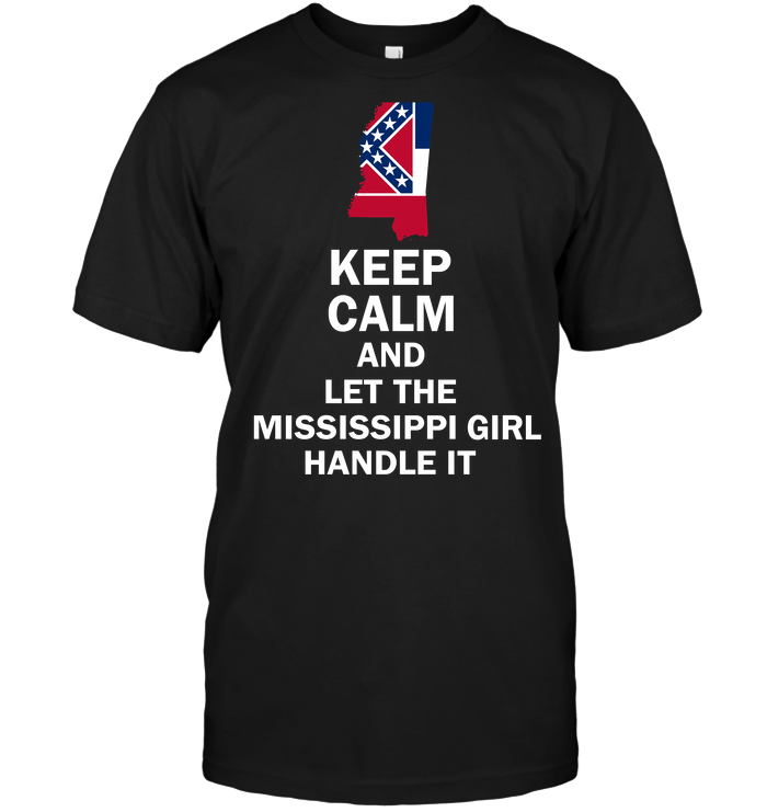 Keep Calm And Let The Mississippi Girl Handle It