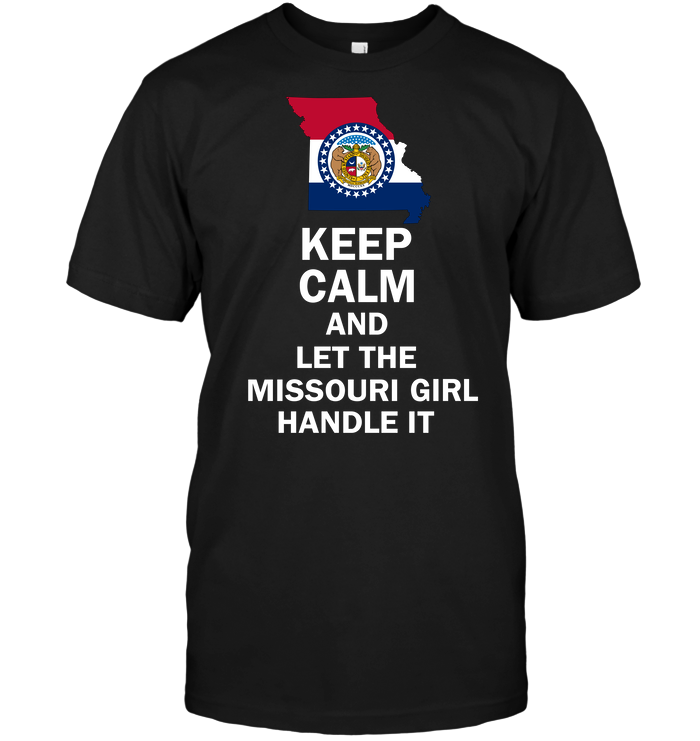 Keep Calm And Let The Missouri Girl Handle It