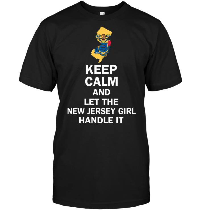 Keep Calm And Let The New Jersey Girl Handle It