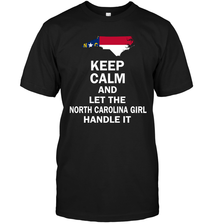 Keep Calm And Let The North Carolina Girl Handle It