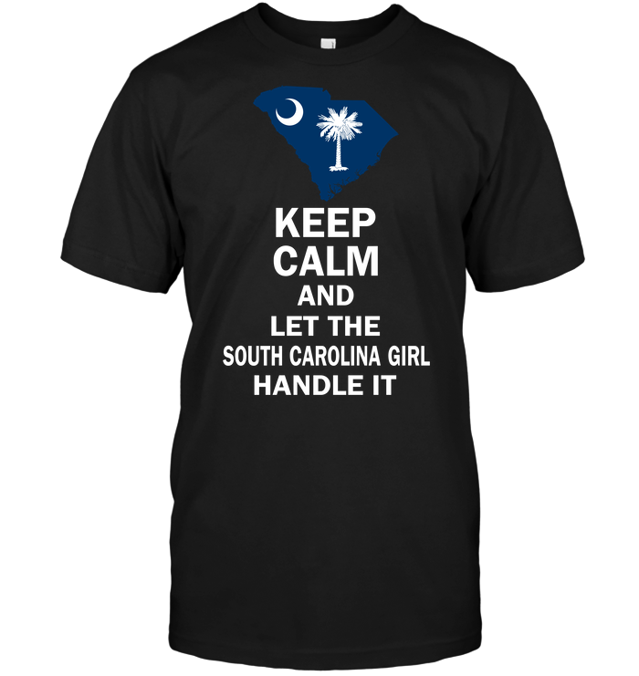 Keep Calm And Let The South Carolina Girl Handle It