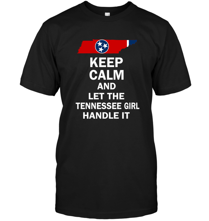 Keep Calm And Let The Tennessee Girl Handle It