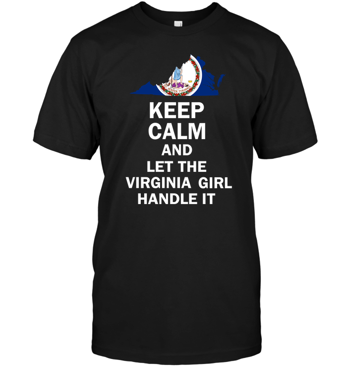 Keep Calm And Let The Virginia Girl Handle It