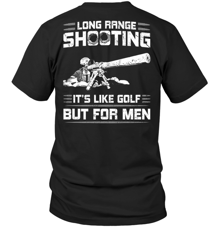 Long Range Shooting It's Like Golf But For Men T-Shirt - TeeNavi