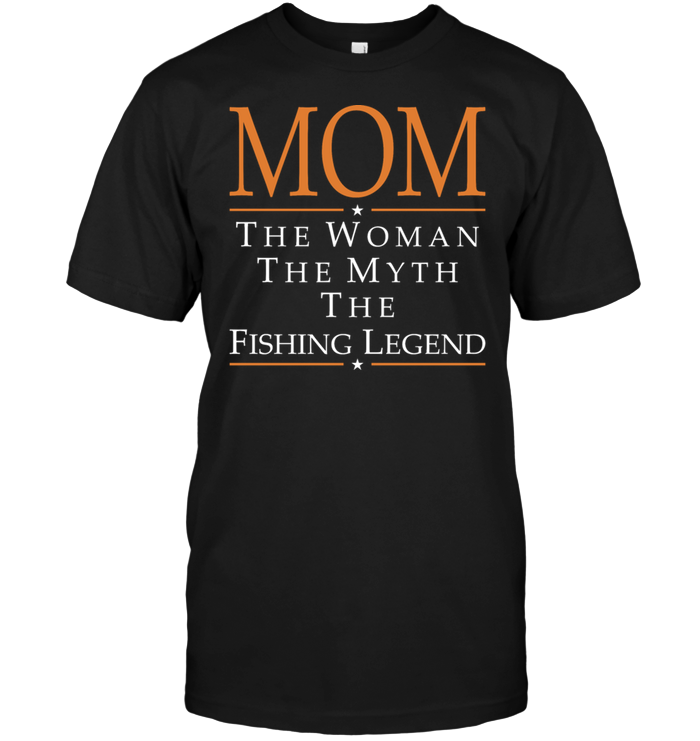 Mom The Woman The Myth The Fishing Legend