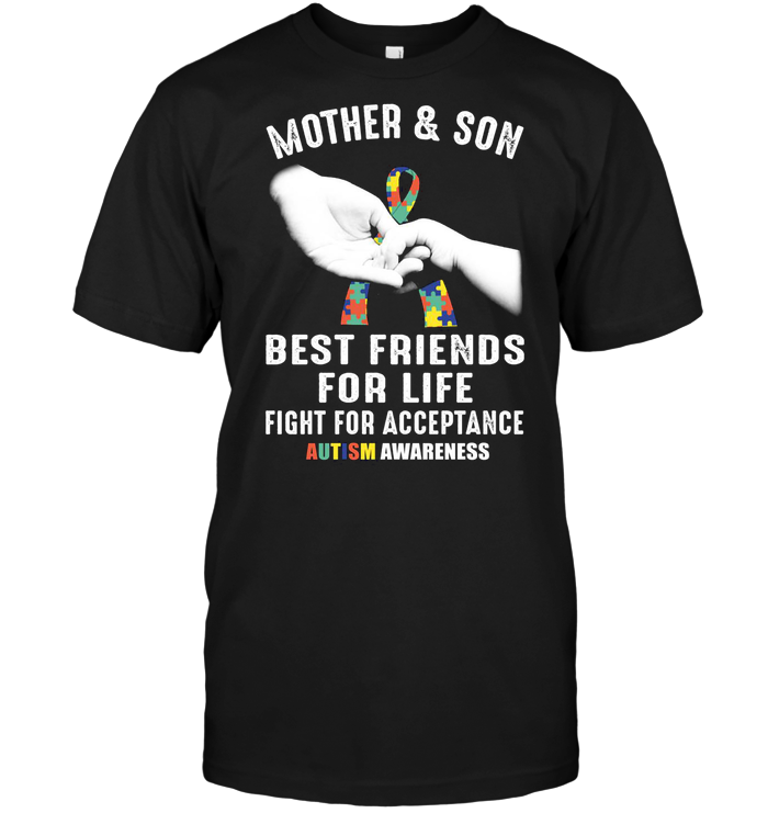 Mother & Son Best Friends For Life Fight For Acceptance Autism Awareness