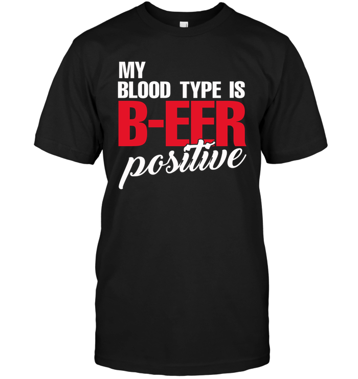 My Blood Type Is Beer Positive