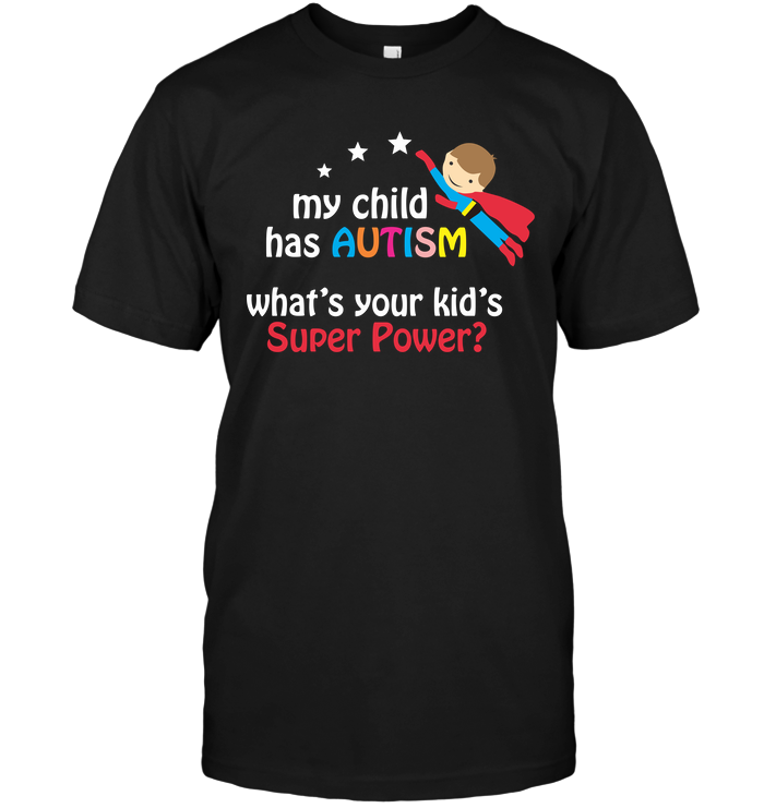 My Child Has Autism What's Your Kid's Super Power