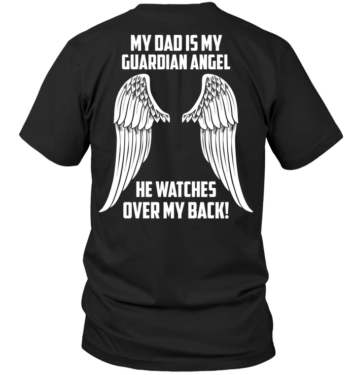 My Dad Is My Guardian Angel He Watches Over My Back !