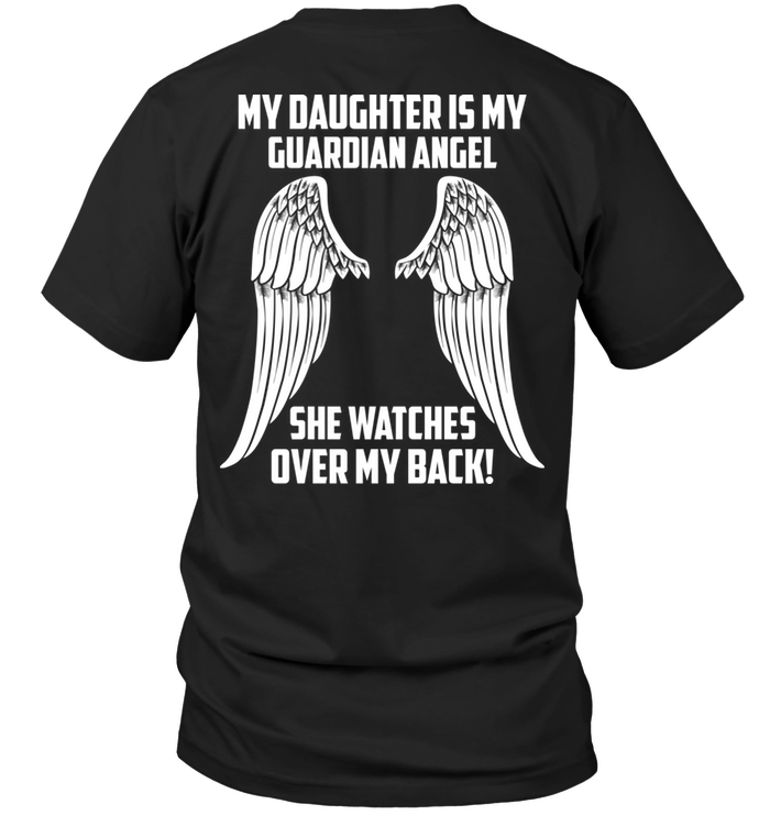 My Daughter Is My Guardian Angel She Watches Over My Back !