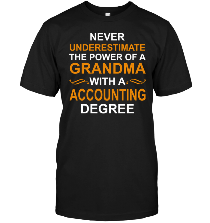 Never Underestimate The Power Of A Grandma With A Accounting Degree