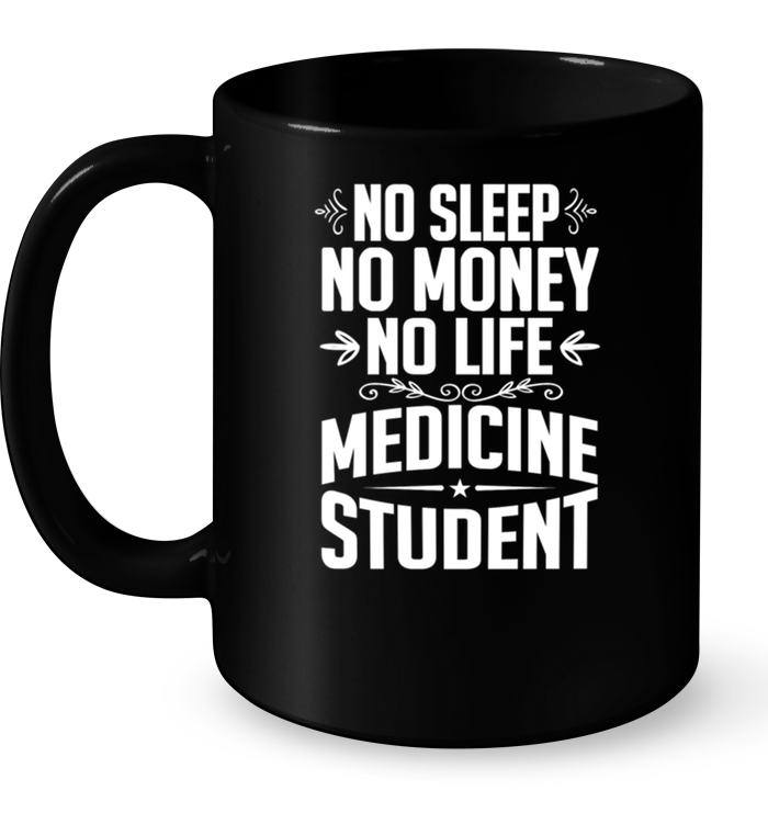 No Sleep No Money No Life Medicine Student