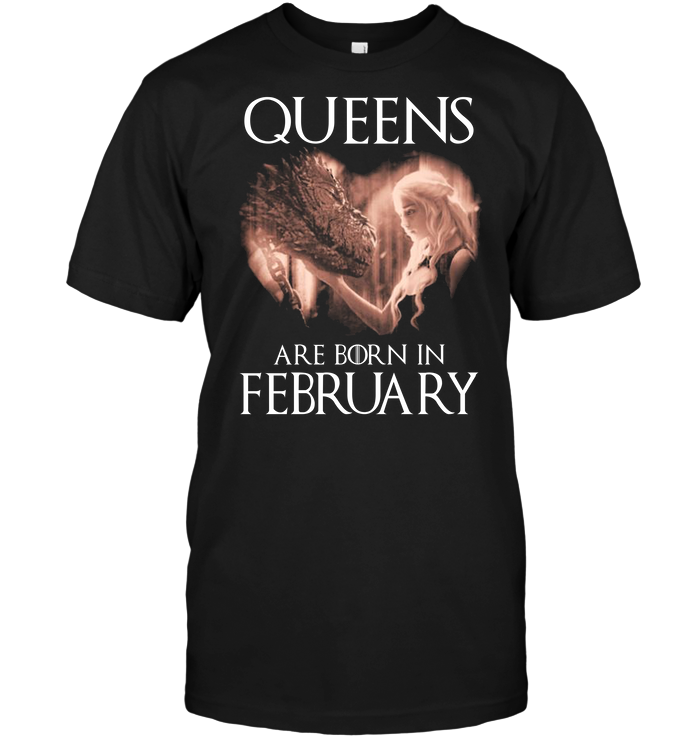 Queens Are Born In February (Daenerys Targaryen)