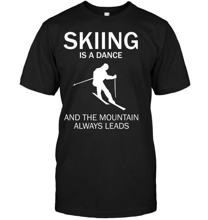 Skiing Is A Dance And The Mountain Always Leads