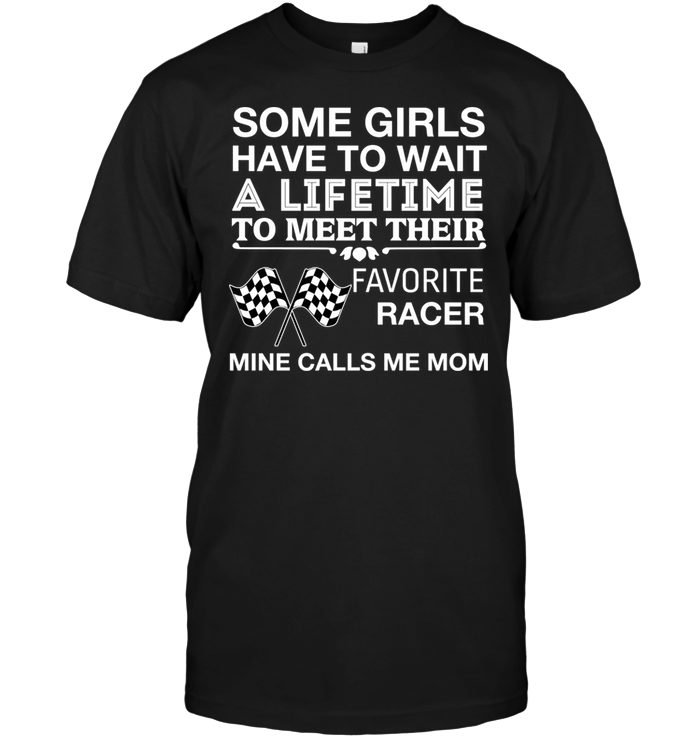 Some Girls Have To Wait A Lifetime To Meet Their Favorite Racer Mine Calls Me Mom