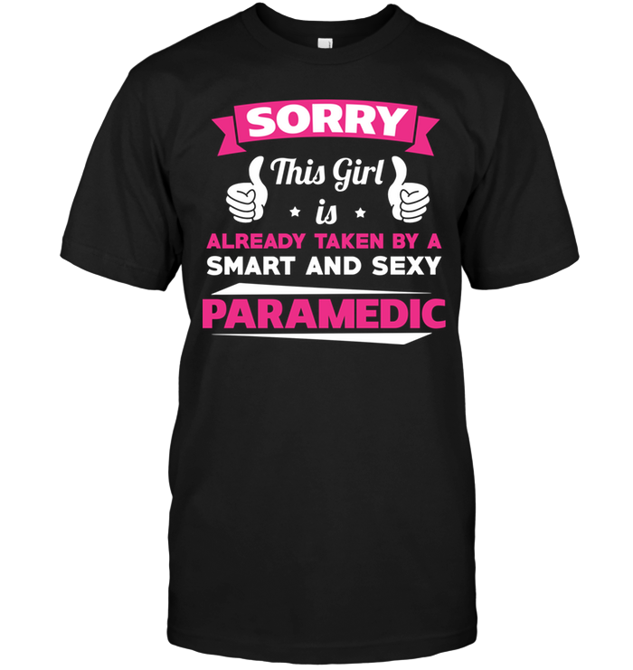 Sorry This Girl Is Already Taken By A Smart And Sexy Paramedic