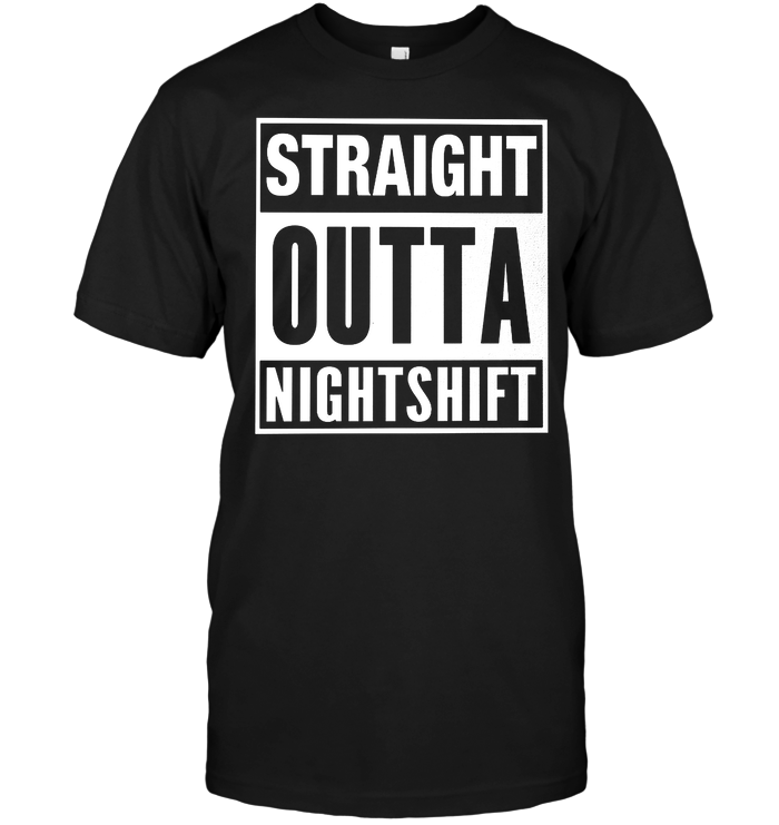 Straight Outta Nightshift