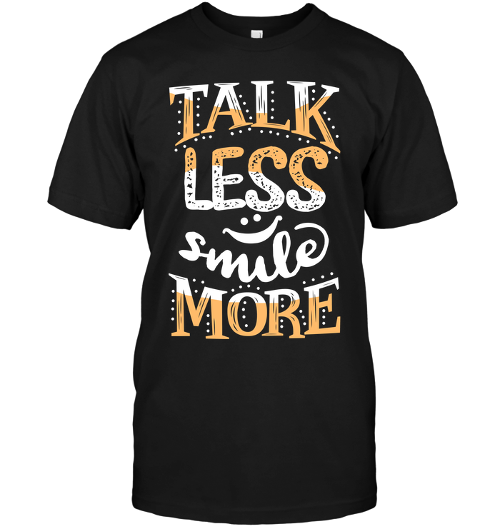 Talk Less Smile More