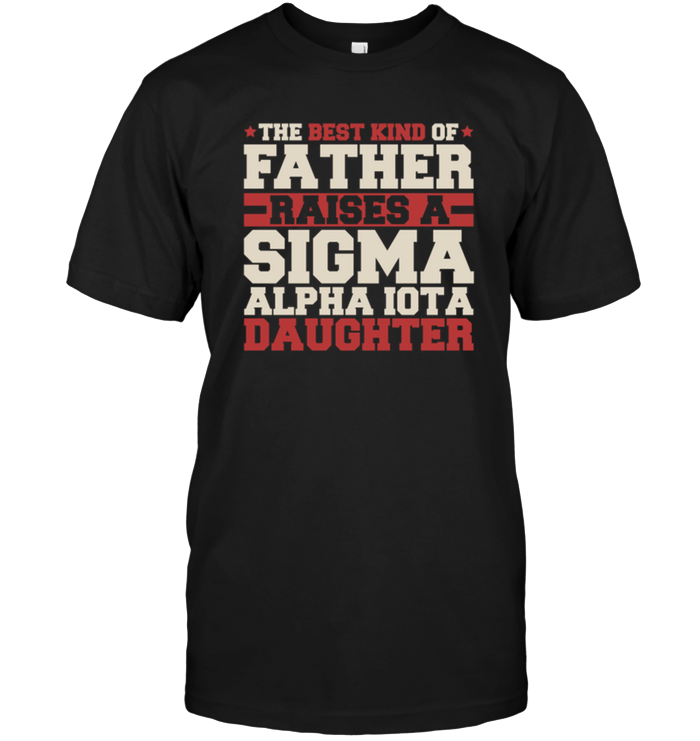 The Best Kind Of Father Raises A Sigma Alpha Iota Daughter