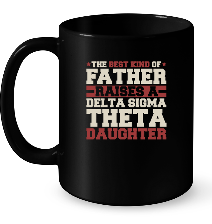 The Best Kind Of Father Raises A Delta Sigma Theta Daughter