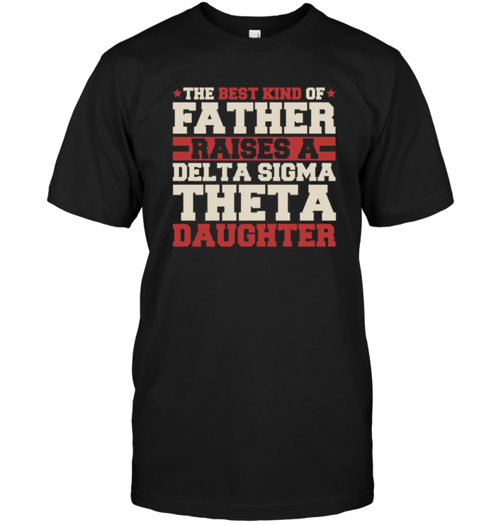 The Best Kind Of Father Raises A Delta Sigma Theta Daughter